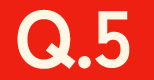 Q.5